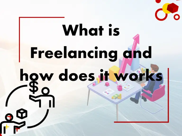 What is Freelancing and how does it work?